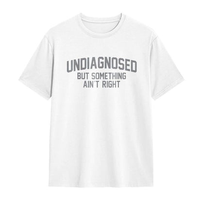 🎁2026 New Arrivals 50% OFF💥Funny "Undiagnosed" Slogan T-Shirt – Witty, Soft, Conversation Starter👕🎤