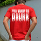 🎁2026 New Arrivals 50% OFF💥Men's Funny Graphic T-Shirt | "You Might Be Drunk" Print Short Sleeve Crew Neck Tee for Casual Everyday Wear